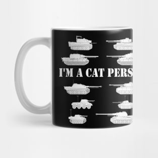 im a cat person ww2 10 german tanks Mug